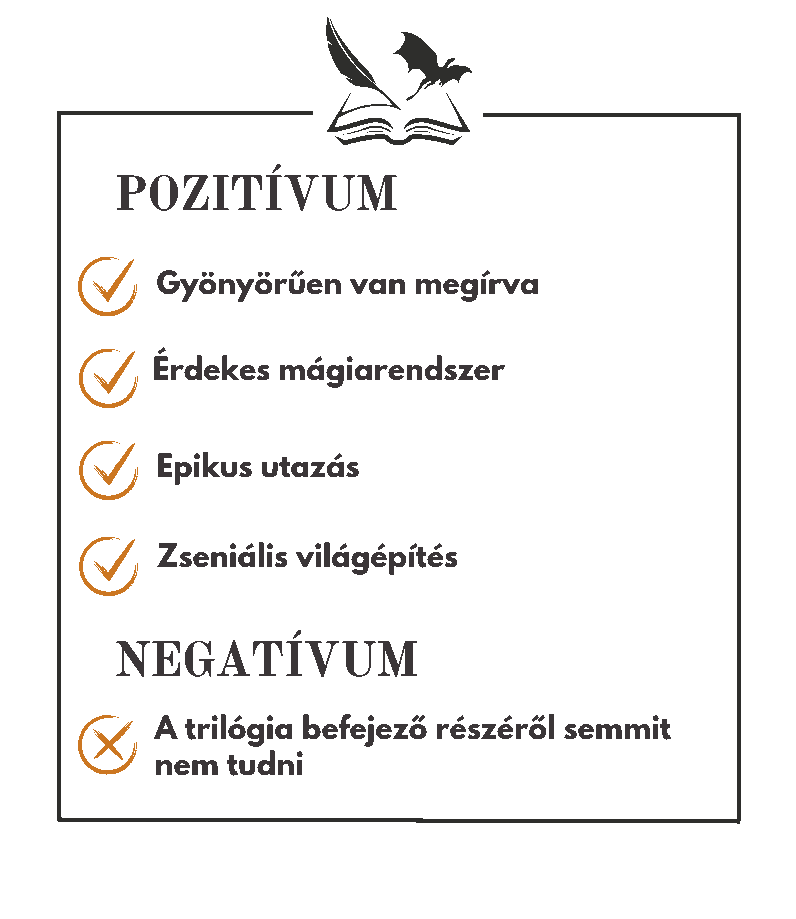 A királygyilkos krónikája - pozitívumok és negatívumok.